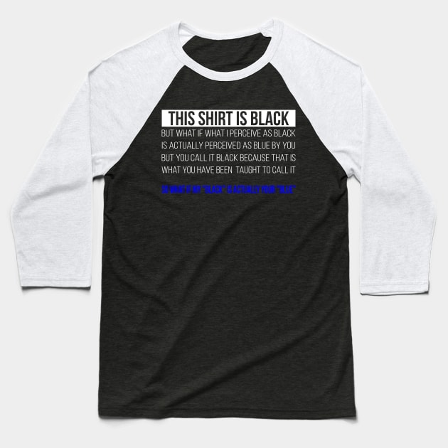 What's black is blue and visa versa Baseball T-Shirt by Mandz11